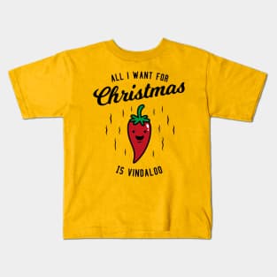 All I want for Christmas is Vindaloo Kids T-Shirt